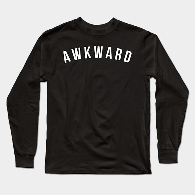 Awkward. Funny Sarcastic Statement Saying. Long Sleeve T-Shirt by That Cheeky Tee